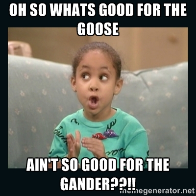 Fuck the gander, anyway. Damn scabs....